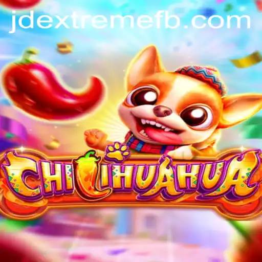 CHILIHUAHUA: An Exciting Journey with Jdextreme