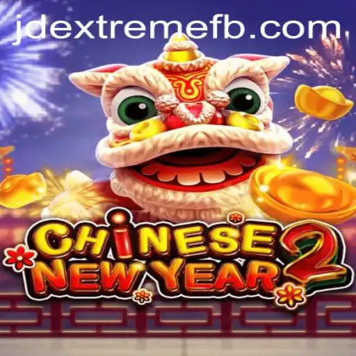 Exploring the Exciting World of CHINESENEWYEAR2: A Journey with Jdextreme