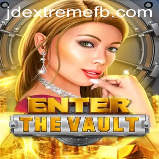 EntertheVault: Dive into the Thrills of Jdextreme